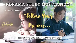 “Follow your dreams”- K_drama study motivation 📚~Hall of Fame