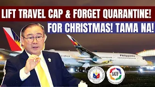 DFA SEC & IATF MEMBER CALLS TO LIFT TRAVEL CAP FOR CHEAPER PLANE TICKETS & FORGET QUARANTINE DAYS!