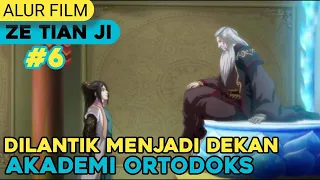 Dilantik menjadi dekan akademi ortodoks - Alur Cerita Ze Tian Ji part 6