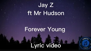 Jay Z ft Mr Hudson - Forever young lyric video