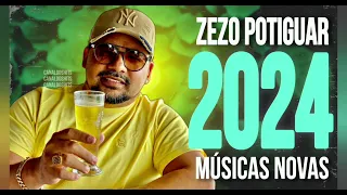 ZEZO POTIGUAR - CHOREI NA VAQUEJADA - CD NOVO 2024 - AS MELHORES SERESTAS PRA TOMAR UMAS