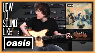 How To Sound Like OASIS - LIVE FOREVER