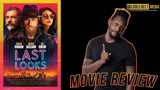 Last Looks - Review (2022) | Charlie Hunnam, Mel Gibson, Morena Baccarin
