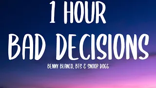 Benny blanco, BTS & Snoop Dogg - Bad Decisions (1HOUR/Lyrics)