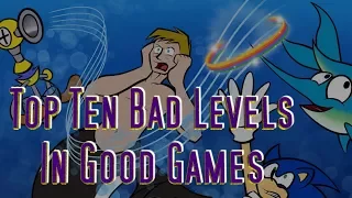 Top Ten Bad Levels In Good Games