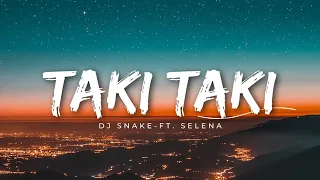 Taki Taki (Lyrics) DJ Snake-ft. Selena Gomez,