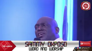 SAMMIE OKPOSO PRAISE | WORD AND WORSHIP 2021