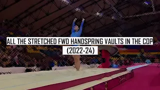 All the Stretched Fwd Handspring Vaults in the CoP (2022-24)