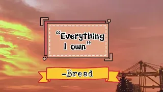 Everything I own - Bread- lyrics and video