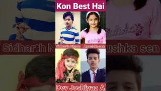 Kon Best hai 😎 Sidharth Nigam vs Anushka Sen vs Dev Joshi vs Riyaz Aly 😎 #viral #shorts