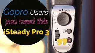 Hohem iSteady pro 3: A MUST have for GoPro Hero 5 to Hero8 black