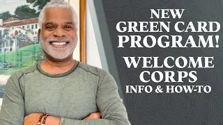 New Green Card Program! Welcome Corps Information and Tutorial - U.S. Immigration News