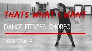 That's What I Want by Lil Nas X - Dance Fitness Workout