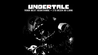 Your Best Nightmare & Finale + It’s been so long - (Undertale & FNAF mashup)