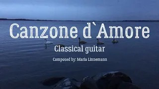 Canzone d`Amore - Maria Linnemann - Classical guitar - Played by: Tobias Nilsson. A relaxed version.