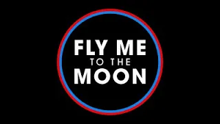 FLY ME TO THE MOON