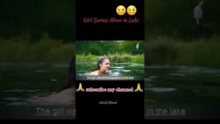 Strange Man Appears While Girl Swims Alone in Lake...😊😊/ -#shorts #viral