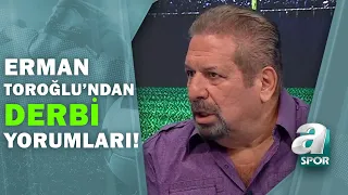 Fenerbahçe - Beşiktaş Erman Toroğlu Maç Öncesi Yorumları! / A Spor / Takım Oyunu / 29.11.2020