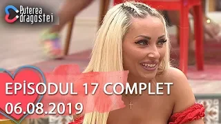 Puterea dragostei (06.08.2019) - Episodul 17 COMPLET HD