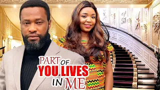 Part Ot You Lives In Me (FULL MOVIE) Ekene Umenwa Latest Nig. Movie 2024