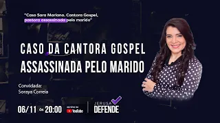 Caso Sara Mariano: Pastora e cantora 4SS4SS1NAD4 pelo marido | Jerusa Defende Podcast | Episódio #46