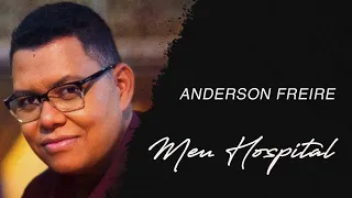 Anderson freire | Meu Hospital (LETRA)