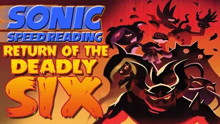 Return of the DEADLY SIX! | Sonic Speed Reading