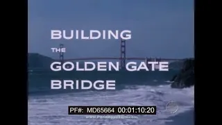 BUILDING THE GOLDEN GATE BRIDGE   1960s BETHLEHEM STEEL PROMOTIONAL MOVIE  SAN FRANCISCO MD65664