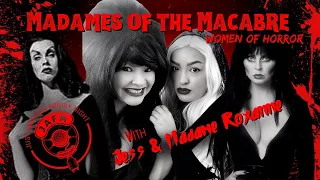 Madames of the Macabre - WOMEN of HORROR discussion S4E10