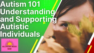 Autism 101 Understanding and Supporting Autistic Individuals