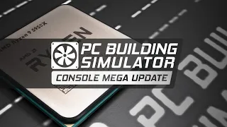 The MASSIVE PC Building Simulator Console Update Is Here!! - PC Building Simulator