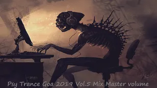 Psy Trance Goa 2019 Vol 5 Mix Master volume