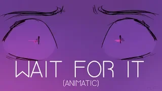 Wait For It || Hamilton Animatic