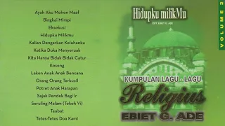 Ebiet G. Ade - Kumpulan Lagu-Lagu Religius (Hidupku MilikMu)