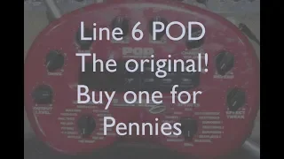 Line 6 POD - the original! Buy one for pennies...