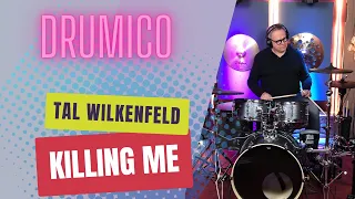 DRUMICO DRUM COVER - "KILLING ME" - BY TAL WILKENFELD