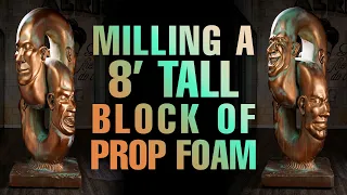 How to Mill an 8’ Tall Block of Prop Foam – Chain-Head Project