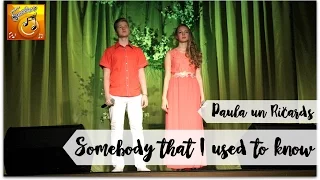 Paula un Ričards - Somebody That I Used To Know / VS ''Smaidiņi''