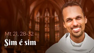 "Sim é sim" | Mt 21, 28-32 - Homilia Diária (14/12/21)