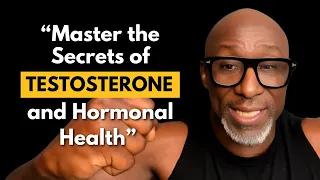 Episode 135 - Master the Secrets of Testosterone and Hormonal Health