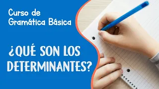 Determinantes en español y sus tipos | Curso de Gramática Básica