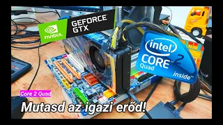 Core 2 Quad-Mutasd az igazi erőd!