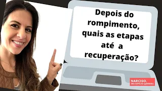 Depois do rompimento, quais as etapas até a recuperação?