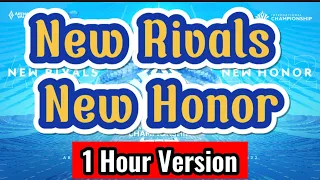 TOP | New Rivals New Honor | 1 Hour Version | Garena Liên Quân Mobile