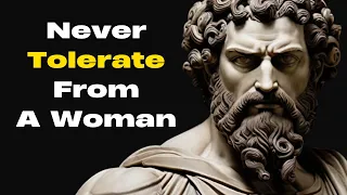 7 Things A Man Should Never Tolerate From A Woman | STOICISM