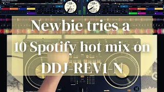 Newbie tries 10 Spotify Hot Mix on DDJ-REV1-N