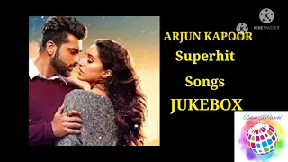 Arjun Kapoor Superhit Songs Jukebox