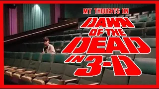Dawn of The Dead in 3D | My Thoughts