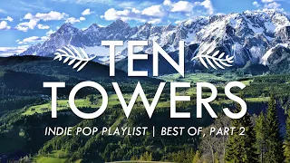 Chill Indie Pop Playlist / Best of Ten Towers (Part 2)