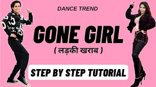 Gone Girl ( लड़की खराब ) Badshah Dance Trend Tutorial | Gone Girl Badshah Dance Tutorial